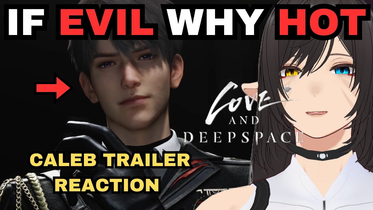 IF EVIL WHY HOT.. Reaction to Caleb Trailer & Homecoming Wings - Love and Deepspace