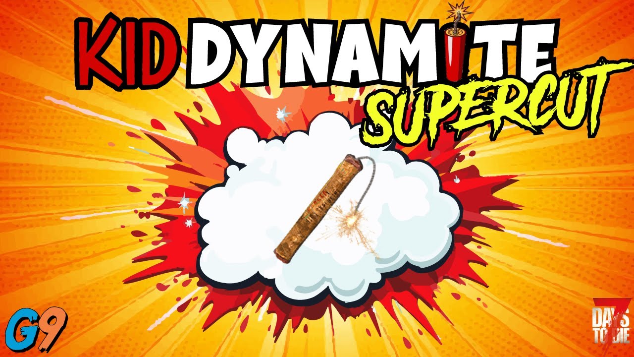 7 Days To Die - Kid Dynamite Supercut