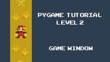 Pygame Tutorial - 2 - Creating our first Game Window