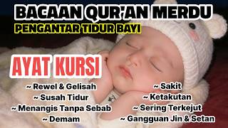AYAT KURSI PENGUSIR SETAN UNTUK BAYI AGAR TIDUR NYENYAK BACAAN ALQURAN PENGANTAR TIDUR