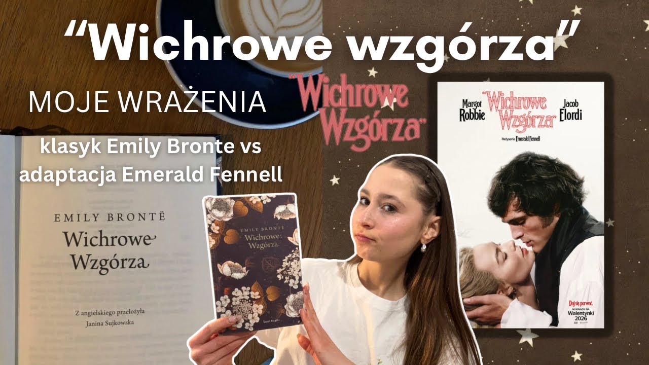 “Wichrowe wzgórza” klasyka literatury a nowa adaptacja | jak odbieram oba te dzieła 📖🎬🌟