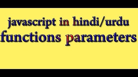 javascript function parameters - javascript tutorial in hindi/urdu