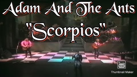 Adam And The Ants, Scorpios