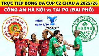 TRỰC TIẾP I CAHN vs TAIPO, 19h15 NGÀY 2\/10, VÒNG 2 AFC CHAMPIONS LEAGUE TWO 2025\/26, CÚP C2 CHÂU Á