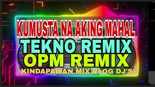 #5k KUMUSTA KA AKING MAHAL ]] TEKNO REMIX ]] OPM REMIX @djrextambokremixofficial