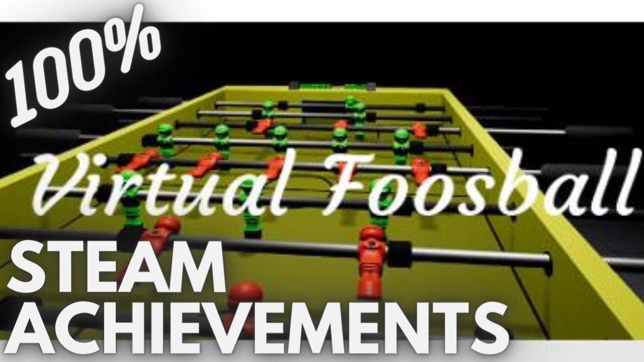 [STEAM] 100 Achievement Gameplay Virtual Foosball YouTube