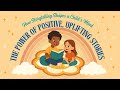 The Power of Uplifting Stories for Children | Rhyming & Rhythm Stories Podcast