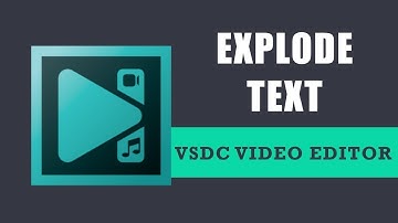VSDC Tutorial: Explode Text
