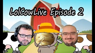LolCowLive Episode 3 - Watchalong