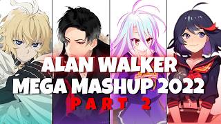 PART 2: Alan Walker Mega Mashup 2022 | Nightcore Switching Vocals (T10YOB Edition)