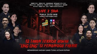 KAKAK BERADIK PODCAST LIVE 2 JAM | 12 TAHUN TEROR ARWAH “LING-LING” SI PENUNGGU PABRIK