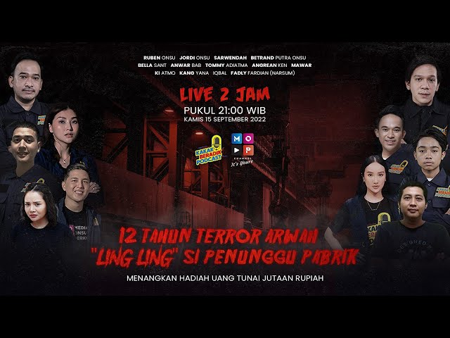 KAKAK BERADIK PODCAST LIVE 2 JAM | 12 TAHUN TEROR ARWAH “LING-LING” SI PENUNGGU PABRIK class=