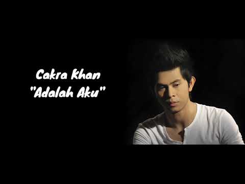 Cakra Khan - Adalah Aku ( Lirik Lagu ) Cakra Khan - Adalah Aku ( Lirik Lagu )