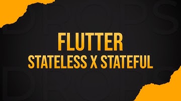 Qual a diferença entre stateless e stateful em Flutter?