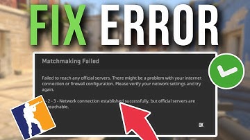 How To Fix CS2 Matchmaking Failed - Failed To Reach Any Official Servers (Counter Strike 2)