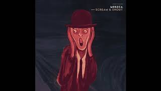 Meszca - Scream & Shout