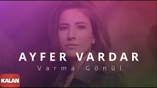 Ayfer Vardar - Varma Gönül I Aleviler'e Kalan II © 2015 Kalan Müzik Resimi