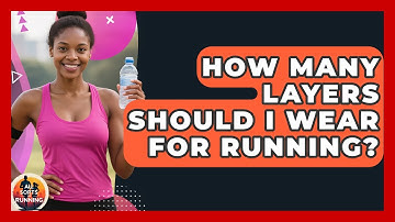 How Many Layers Should I Wear For Running? - All Sorts Of Running