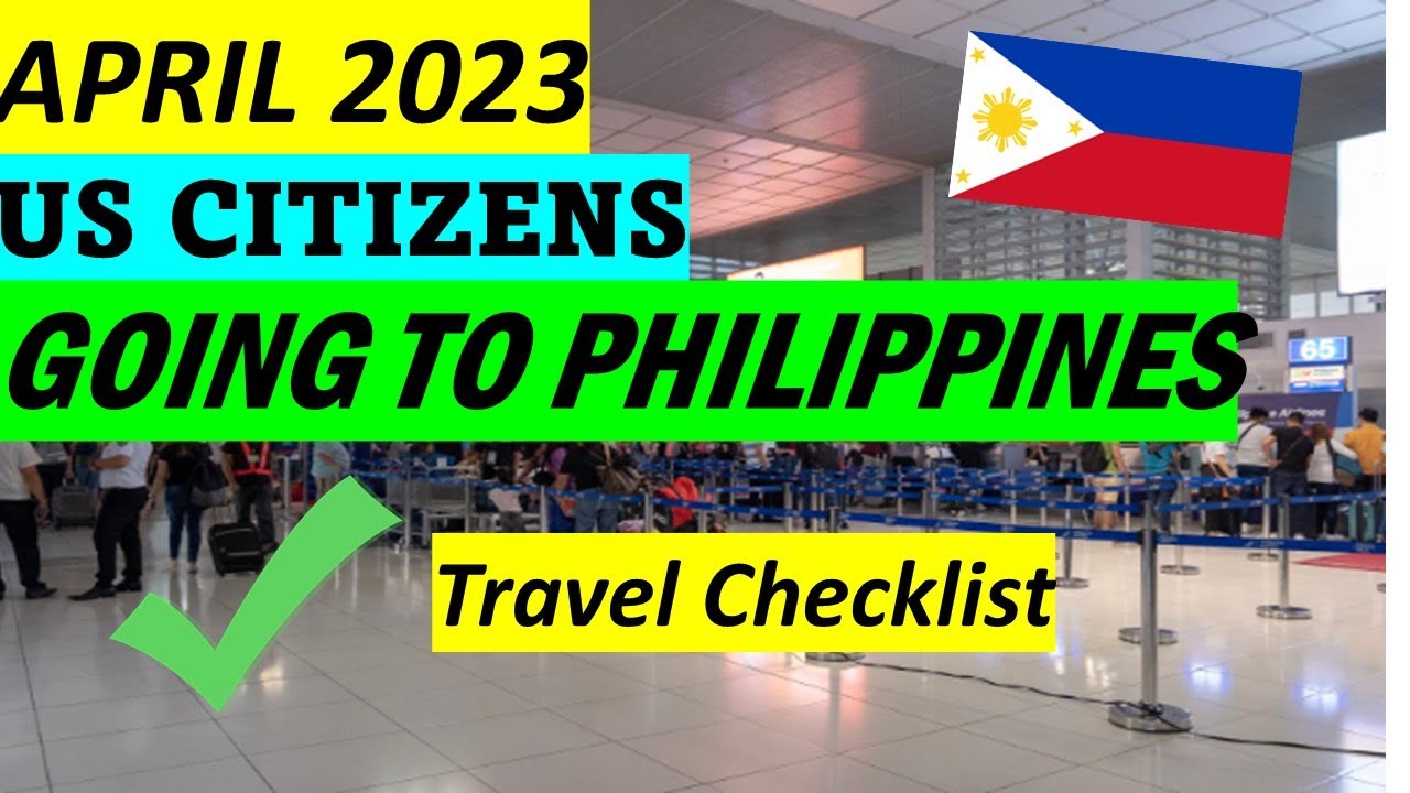 US CITIZENS GOING TO PHILIPPINES | MARCH 2023 TRAVEL REQUIREMENTS - YouTube