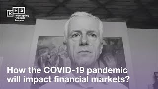 Giles Keating – How the COVID-19 pandemic will impact financial markets