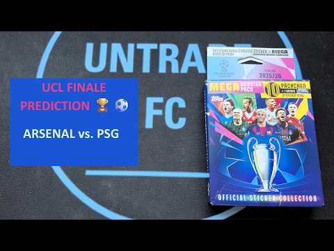 Arsenal vs. PSG Prediction 🔮TOPPS UEFA CHAMPIONS LEAGUE FINALE STICKER 2025-26 OPENING 😍
