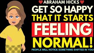 Full Get So Good at Feeling Good That it Feels Normal ✅Abraham Hicks 2026 Guide