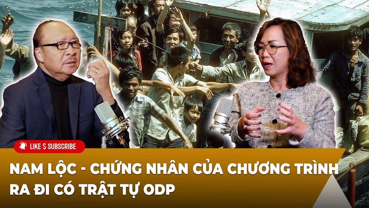 NAM LỘC - Chứng nhân của chương trình Ra Đi Có Trật Tự ODP