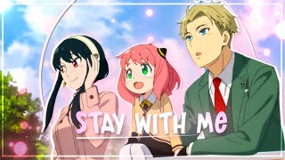 「STAY WITH ME 💞」- SPY X FAMILY -「AMV/EDIT 」