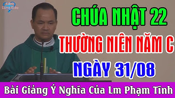 (NGÀY 31/08) CHÚA NHẬT 21 THƯỜNG NIÊN NĂM C - Bài Giảng Ý Nghĩa Của Lm Phạm Tĩnh | Kênh Công Giáo