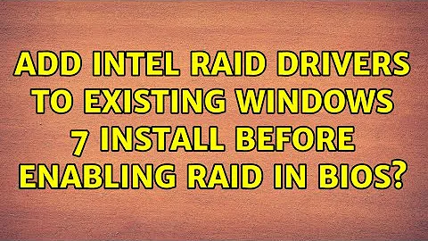 Add Intel RAID Drivers to existing Windows 7 install BEFORE enabling RAID in BIOS?