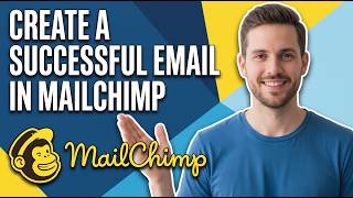 How To Create A Successful Email In Mailchimp (Easy Step-By-Step Guide)