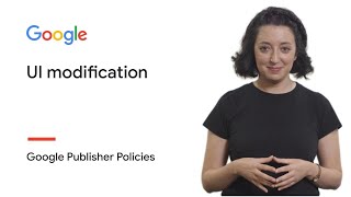 UI modification | Google Publisher Policies