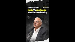 India Vs Australia: Healthcare Reality | Raj Shamani | Dr. B. Bhaskar Rao