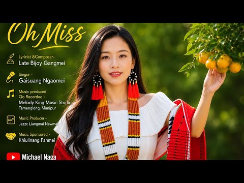 Oh Miss [ Rongmei Latest Love Song] Gaisuang Ngaomei 