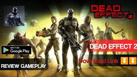 Classic HD Games " DEAD EFFECT 2 " - REVIEW GAMEPLAY Android Game [ Android ]
