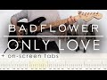 Badflower - Only Love | Guitar cover w/ play-along tabs + download