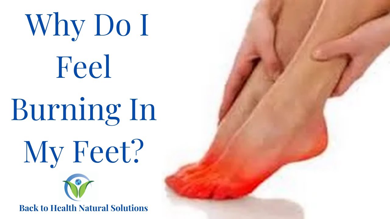 Why Do I Feel A Burning Sensation In My Feet With Neuropathy? YouTube