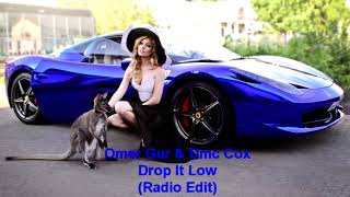 Omer Gur & Dmc Cox - Drop It Low (Radio Edit)