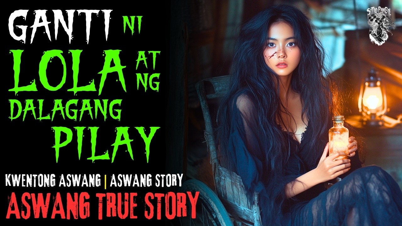 KWENTONG ASWANG | GANTI NI LOLA AT NG DALAGANG PILAY | ASWANG STORY | TRUE STORY
