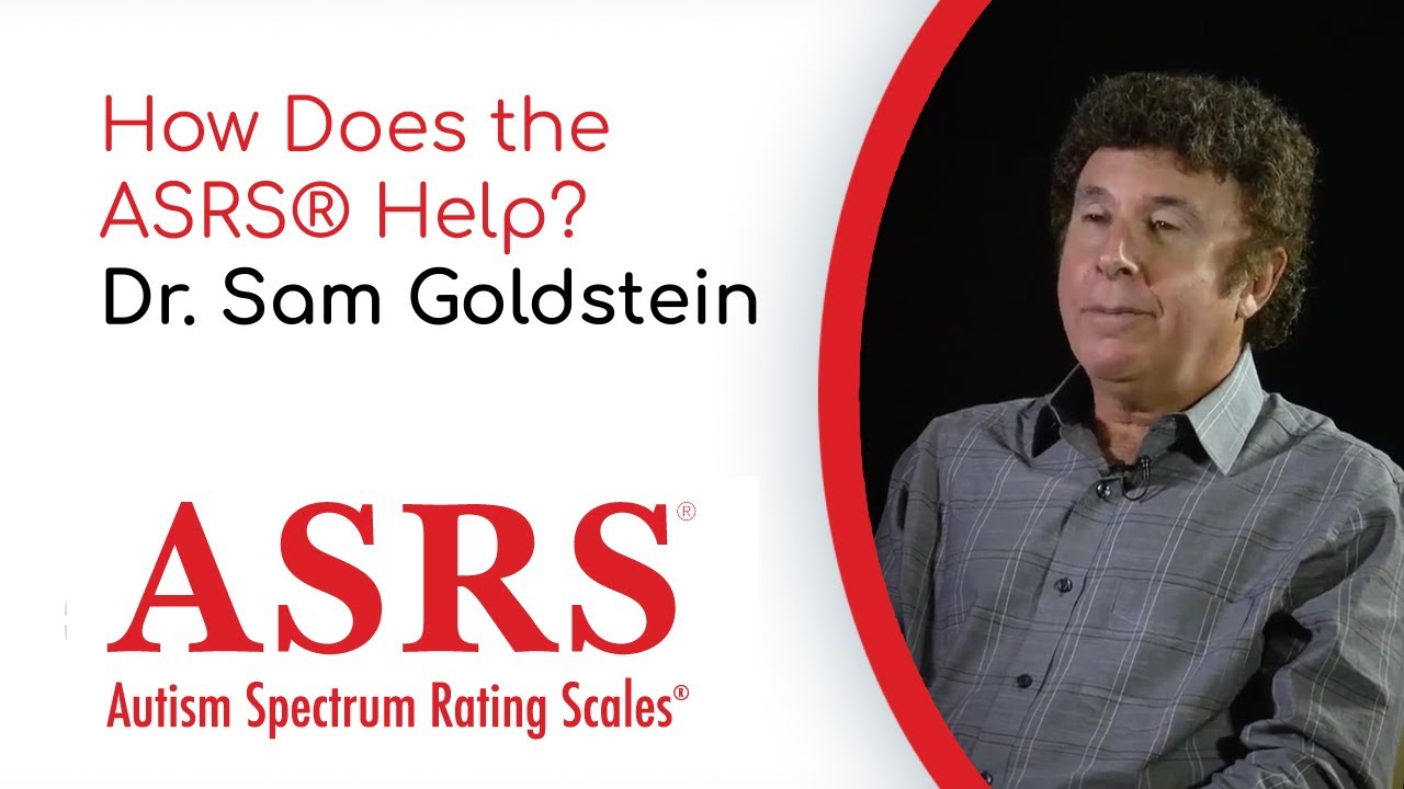 ASRS® | How Does The ASRS® Help? | Dr. Sam Goldstein