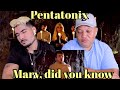 Pentatonix- Mary, Did You Know | REACTION