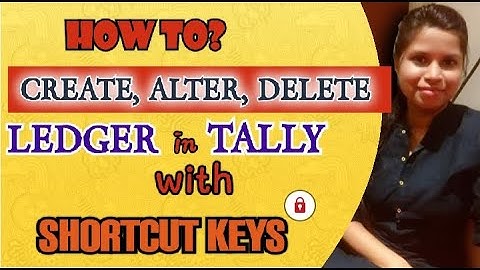 How to create ledgers in Tally.ERP9 | Alter | Delete | Multiple ledger creation | Hotkeys