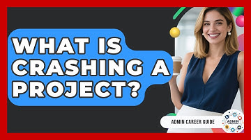 What Is Crashing A Project? - Admin Career Guide