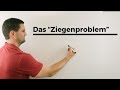 Das ziegenproblem interessantes aus der mathematik wahrscheinlichkeit  mathe by daniel jung