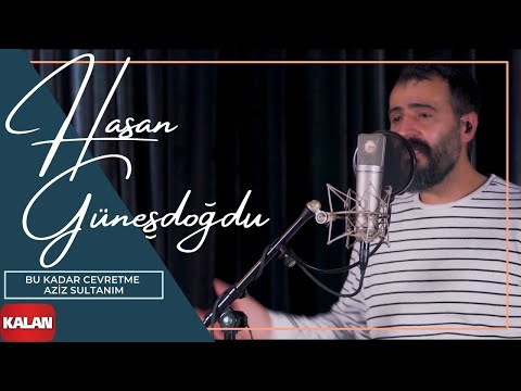 Hasan Güneşdoğdu - Bu Kadar Cevretme Aziz Sultanım I Single © 2022 Kalan Müzik