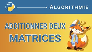 [Algorithme] - 137. Additionner deux matrices [Python]