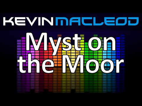 Kevin MacLeod: Myst on the Moor