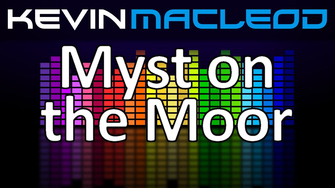Kevin MacLeod: Myst on the Moor