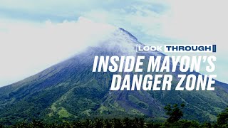 Inside Mayon’s danger zone | #LookThrough