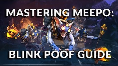Mastering Meepo: Blink Poof Guide | How To Play Meepo Dota 2 | PVGNA.com